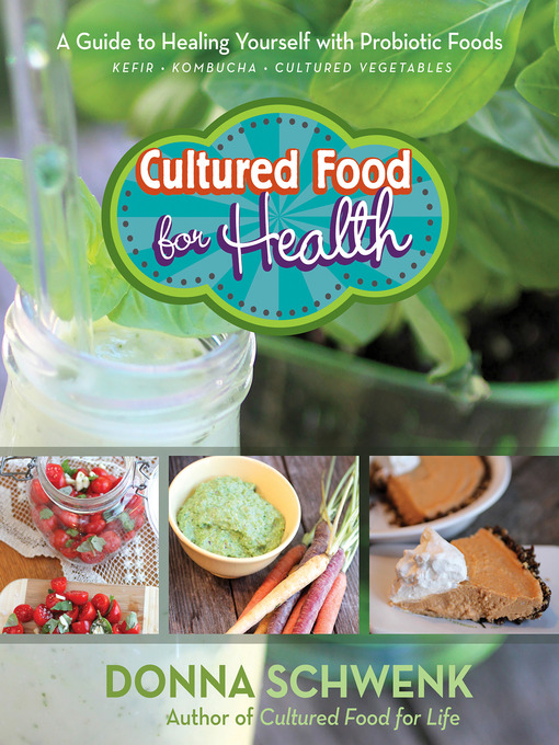 Title details for Cultured Food for Health by Donna Schwenk - Available